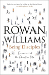 Being Disciples: Essentials Of The Christian Life