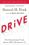Drive: the surprising truth about what motivates us