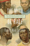 Myth of race: the troubling persistence of an unscientific idea