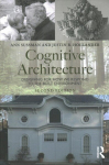 Cognitive Architecture: Designing for How We Respond to the Built Environment 2nd edition