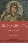 Helena Augusta: Mother of the Empire
