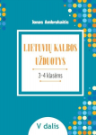 Lietuvių kalbos užduotys. Papildomo kalbinio ugdymo priemonė III&ndash;IV klasių mokiniams, V dalis