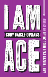 I am ace: advice on living your best asexual life