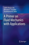 Primer on Fluid Mechanics with Applications 1st ed. 2022
