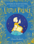 Little Prince: A stunning gift book in full colour from the bestselling illustrator Chris Riddell Illustrated edition
