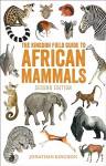Kingdon Field Guide to African Mammals: Second Edition 2nd edition
