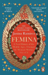 Femina: The instant Sunday Times bestseller - A New History of the Middle Ages, Through the Women Written Out of It