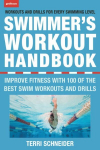 Swimmer's Workout Handbook: Improve Fitness with 100 Swimming Workouts and Drills