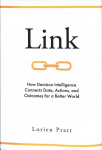 Link: How Decision Intelligence Connects Data, Actions, and Outcomes for a Better World