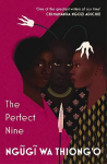 Perfect Nine: The Epic of Gikuyu and Mumbi