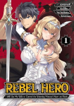 Rebel Hero: I Will Use My Skills to Control the Scheming Princesss Heart and Body (Manga) Vol. 1, Rebel Hero: I Will Use My Skills to Control the Scheming Princesss Heart and Body (Manga) Vol. 1
