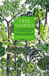 Tree Stories: How trees plant our world and connect our lives, Tree Stories: How trees plant our world and connect our lives