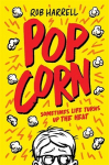 Popcorn: A hilarious and moving story about coping with anxiety, Popcorn: A hilarious and moving story about coping with anxiety