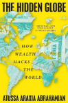 The Hidden Globe: How Wealth Hacks the World, The Hidden Globe: How Wealth Hacks the World