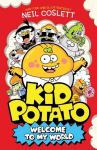 Kid Potato: Welcome to my World: Book 1, Kid Potato: Welcome to my World: Book 1