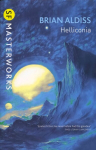 Helliconia: Helliconia Spring, Helliconia Summer, Helliconia Winter, Helliconia Hellonica Spring, Helliconia Summer, Helliconia Winter