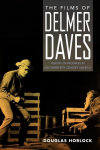 Films of Delmer Daves: Visions of Progress in Mid-Twentieth-Century America