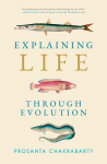 Explaining Life through Evolution
