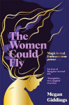 Women Could Fly: The must read dark, magical - and timely - critically acclaimed dystopian novel