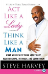 Act Like a Lady, Think Like a Man Large Print: What Men Really Think about Love, Relationships, Intimacy, and Commitment Large type / large print edition