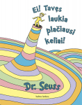 Ei! Tavęs laukia plačiausi keliai!