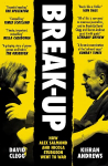 Break-Up: How Alex Salmond and Nicola Sturgeon Went to War