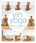Yin Yoga: Stretch the mindful way
