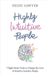 Highly Intuitive People: 7 Right-Brain Traits to Change the Lives of Intuitive-Sensitive People