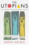 Utopians: Six Attempts to Build the Perfect Society