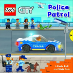 LEGO (R) City. Police Patrol: A Push, Pull and Slide Book