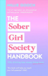 Sober Girl Society Handbook: Why drinking less means living more