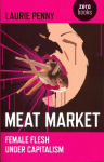 Meat Market - Female flesh under capitalism: Female Flesh Under Capitalism