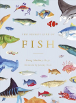 Secret Life of Fish: The Astonishing Truth about our Aquatic Cousins
