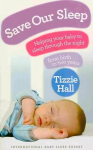 Save Our Sleep: Helping your baby to sleep through the night, from birth to two years