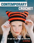 Contemporary Crochet: 35 Super-Easy Garments and Accessories UK Edition