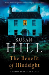 Benefit of Hindsight: Discover book 10 in the bestselling Simon Serrailler series