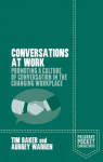 Conversations at Work: Promoting a Culture of Conversation in the Changing Workplace 2015 1st ed. 2015