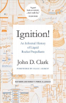 Ignition!: An Informal History of Liquid Rocket Propellants
