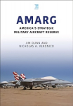 AMARG: America's Strategic Military Aircraft Reserve: America's Strategic Military Aircraft Reserve