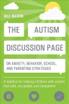Autism Discussion Page on anxiety, behavior, school, and parenting strategies: A toolbox for helping children with autism feel safe, accepted, and competent