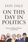 On This Day in Politics: Britain's Political History in 365 Days Main