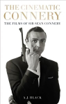 Cinematic Connery: The Films of Sir Sean Connery