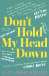 Don't Hold My Head Down