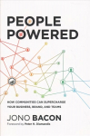 People Powered: How Communities Can Supercharge Your Business, Brand, and Teams