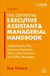 Definitive Executive Assistant & Managerial Handbook: Leadership for PAs, Executive Assistants, Senior Administrators and Office Managers 2nd Revised edition