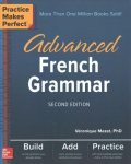 Practice Makes Perfect: Advanced French Grammar, Second Edition 2nd edition