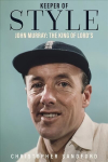 Keeper of Style: John Murray, the King of Lord's