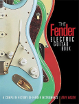 Fender Electric Guitar Book: A Complete History of Fender Instruments 3rd Edition