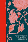Bloody Chamber and Other Stories: A special edition of the feminist cult classic