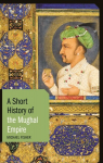 Short History of the Mughal Empire